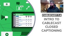Thumbnail image for Webinar: 7.4 Feature: Closed Captioning