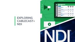 Thumbnail image for Exploring Cablecast + NDI Workflows